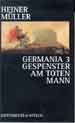 Heiner Mller: Germania 3. Gespenster am Toten Mann. Kln: Kiepenheuer & Witsch 1996