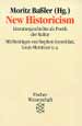 Moritz Baler (Hg.): New Historicism. Frankfurt/M.: Fischer Taschenbuch Verlag 1995